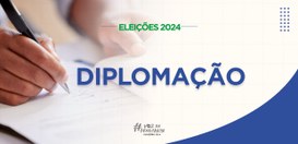 Eleições 2024: Diplomação